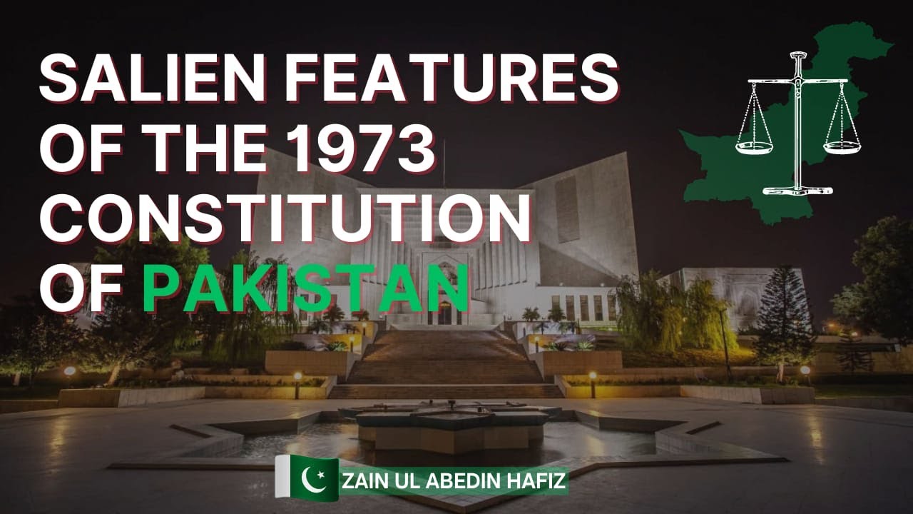 Salient Features Of 1973 Constitution of Pakistan | Legal system | Zain Ul Abedin Hafiz