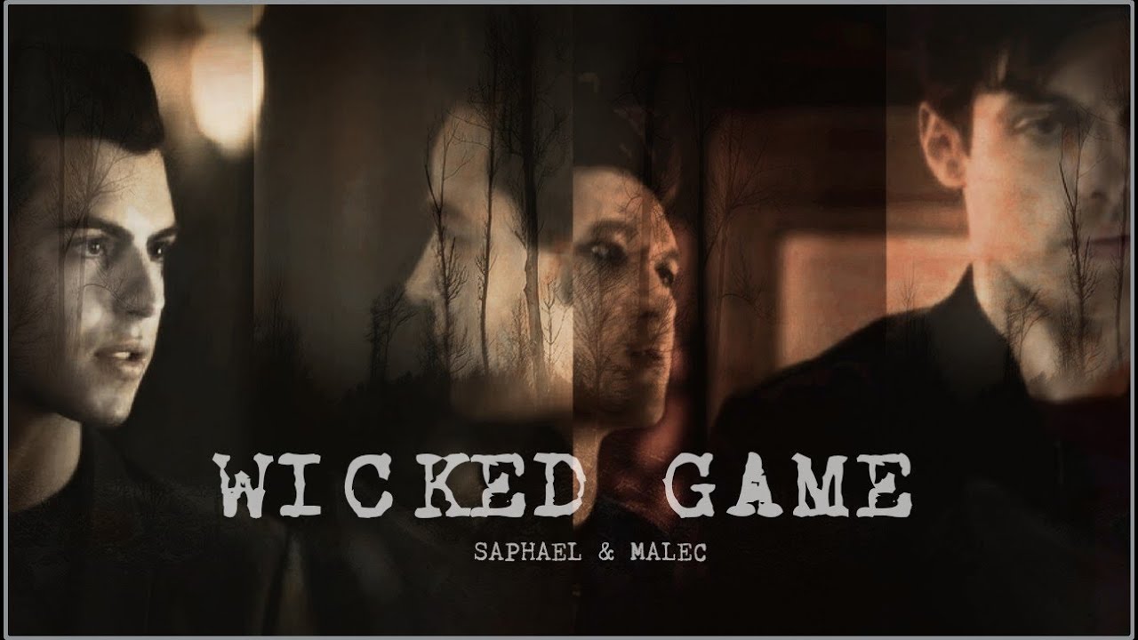 Wicked Game - Malec x Saphael - SHADOWHUNTERS