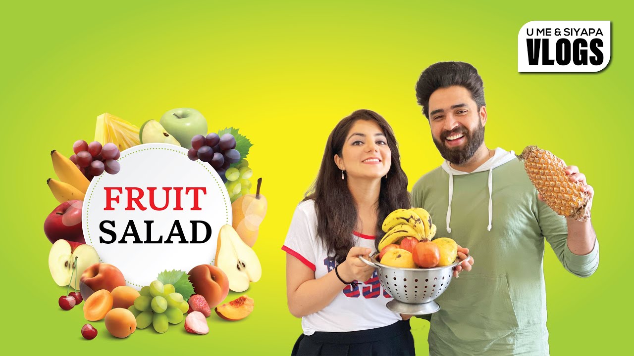 FRUIT SALAD || RESTY KAMBOJ || NEHA BAGGA || || U ME & SIYAPA VLOGS