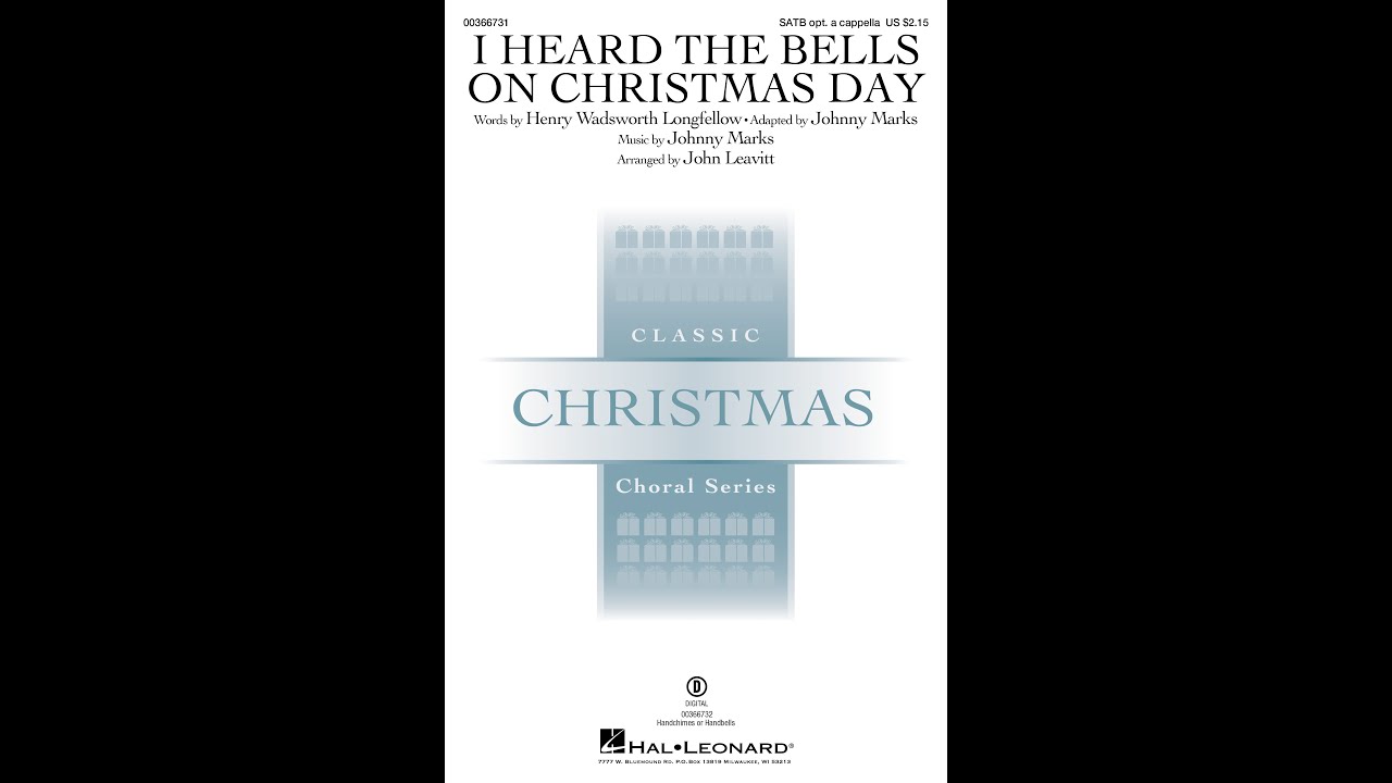 I HEARD THE BELLS ON CHRISTMAS DAY (SATB Choir) - Johnny Marks/arr. John Leavitt