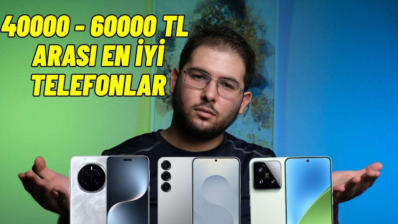 40000 - 60000 TL Arası En İyi Telefonlar
