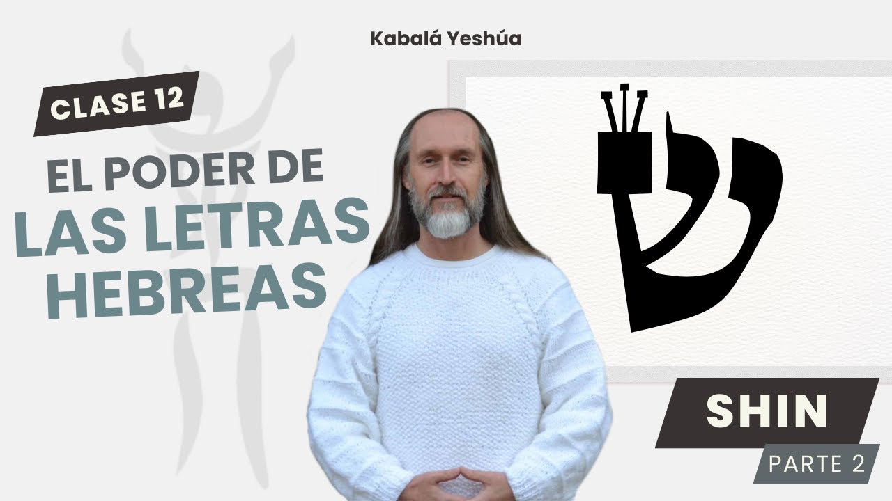 Letras Hebreas - Clase 12 - Shin - parte 2