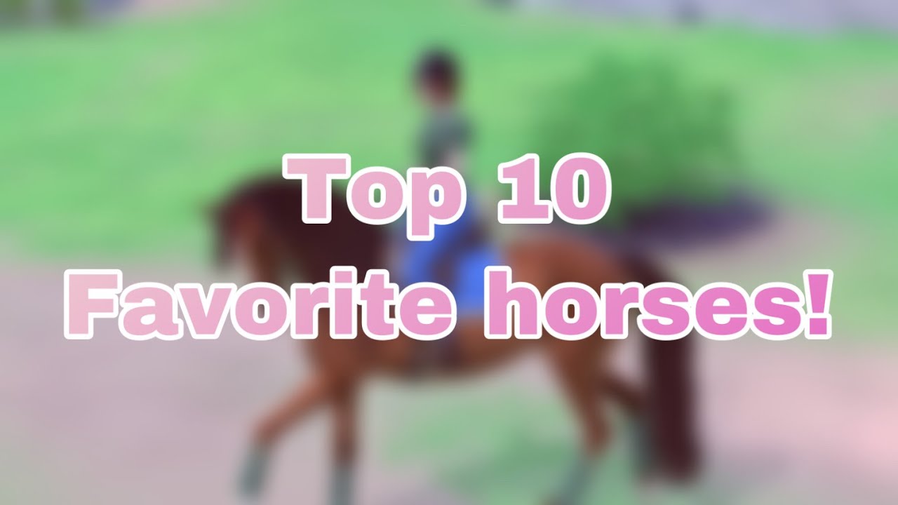 Top 10 favorite horses!! Equestrian the game [ETG E52]