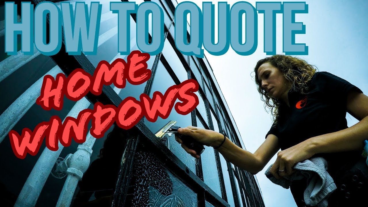 How To Quote Residential Window Cleaning
