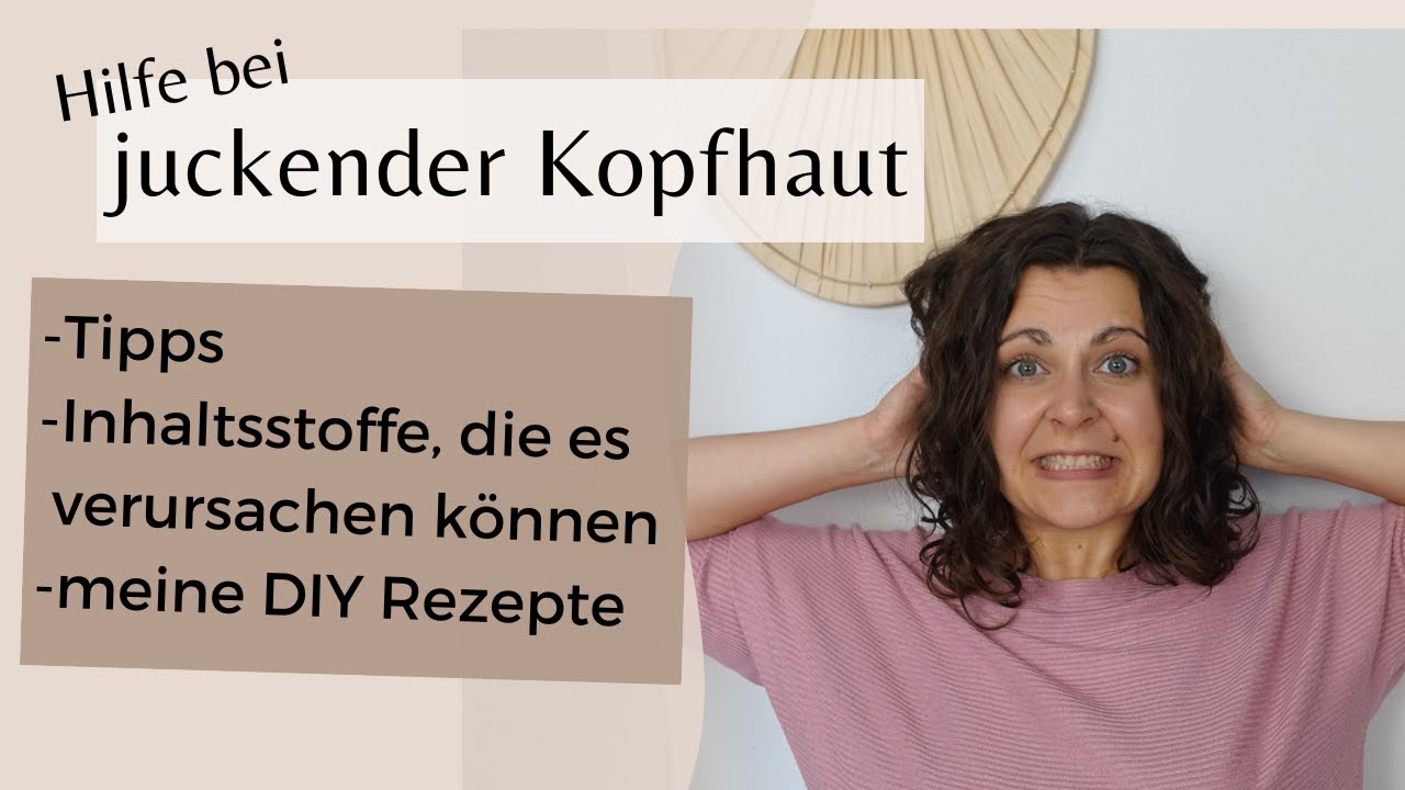 Juckende Kopfhaut – Tipps | Auslösende Inhaltsstoffe Und DIY Rezepte - Wavytales