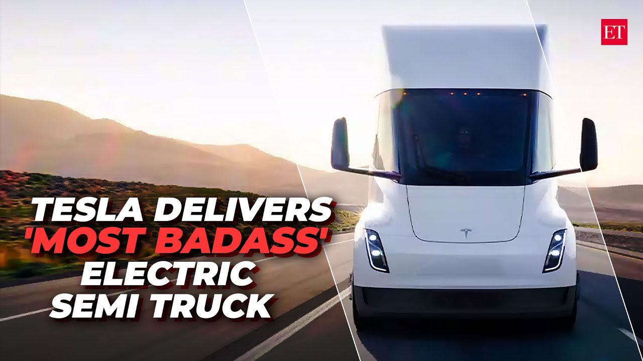 Tesla chief Elon Musk delivers 'most badass' electric Semi truck