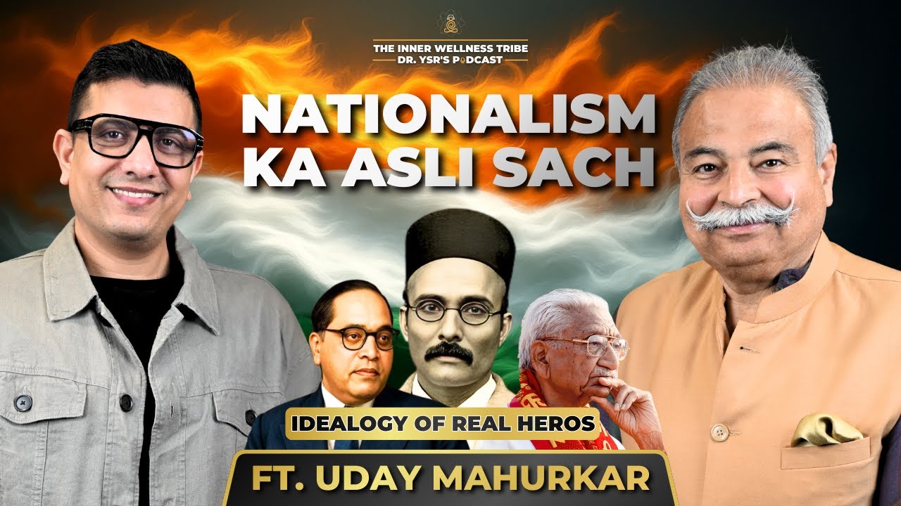 India’s Nationalism Decoded: History, Ideology & Identity | FT. Uday Mahurkar | Dr Ysr Podcast