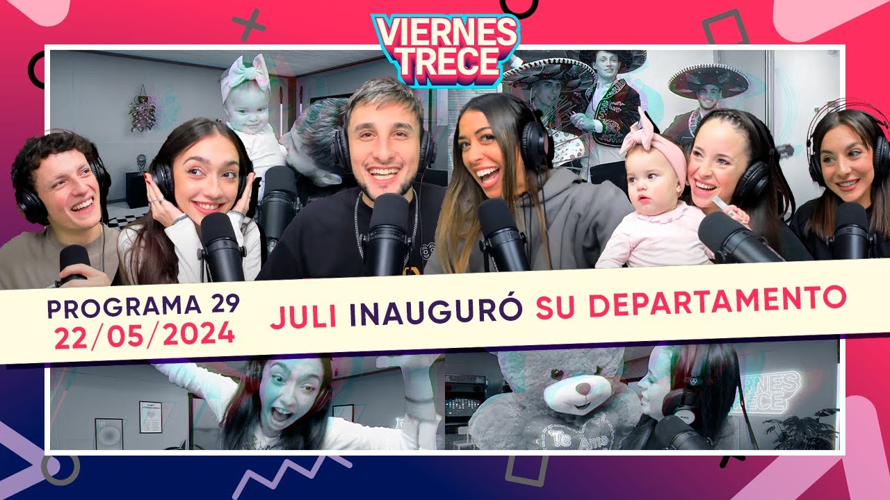 JULI CASTRO INAUGURÓ SU DEPARTAMENTO 🏬🎊 #ViernesTrece del 22/05/24 - PROGRAMA 29