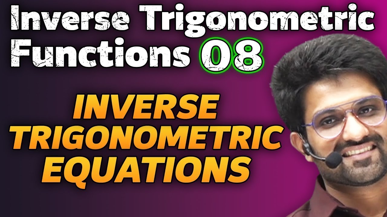 Inverse Trigonometric Functions 08 | Inverse Trigonometric Equations | Class 12 | Aman Sir | Bhannat