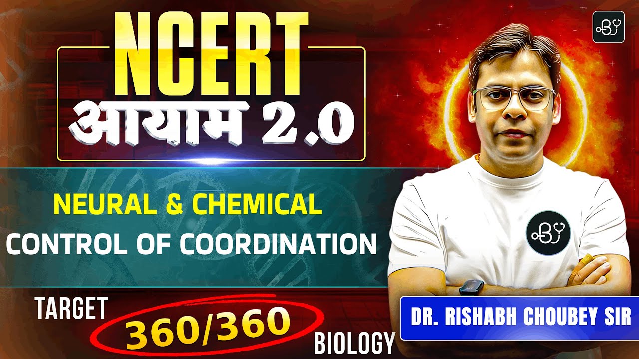 NEET 2025: Neural & Chemical Control of Coordination | NCERT आयाम 2.0 | Dr. Rishabh Choubey Sir