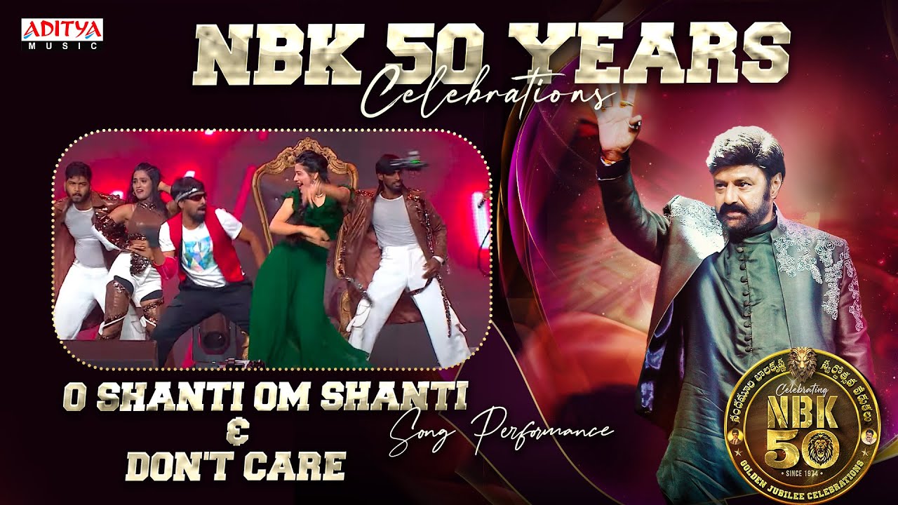 NBK 50 Years Celebrations | Nandamuri Balakrishna | O Shanti Om Shanti & Don't Care Song Performance