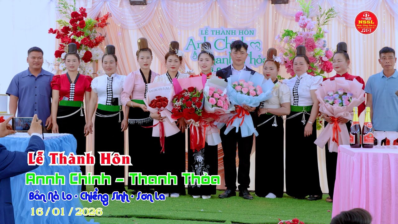 LỄ THÀNH HÔN CHÚ RỂ ANH CHINH CÔ DÂU THANH THỎA BẢN NÀ LO P CHIỀNG SINH SƠN LA