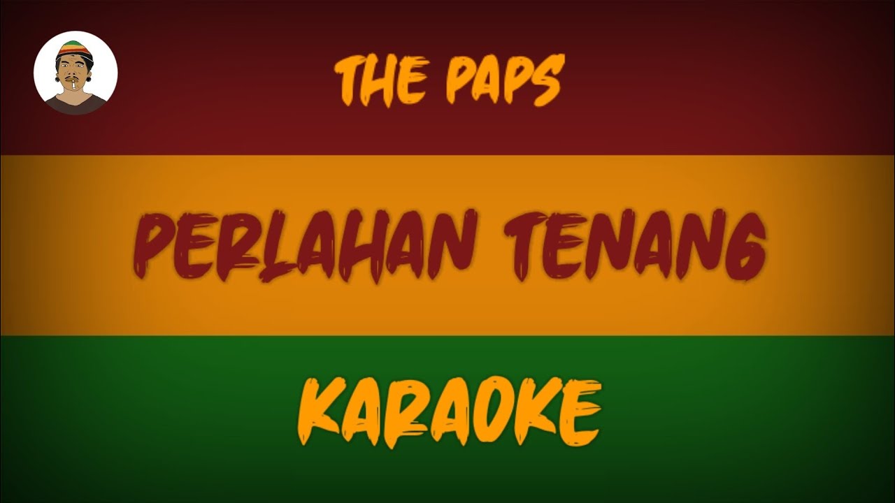 The paps - perlahan tenang|karaoke