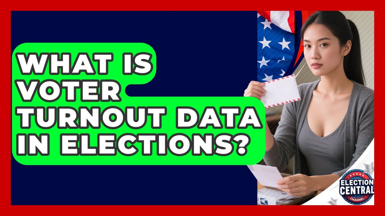 What Is Voter Turnout Data In Elections? - Election Central Channel