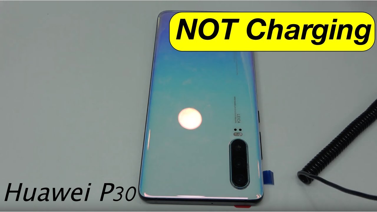 Huawei P30 Not Charging