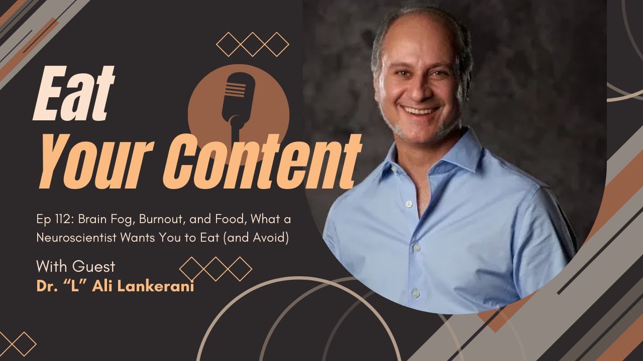 Brain Fog, Burnout, and Food, What a Neuroscientist Wants You to Eat (and Avoid)