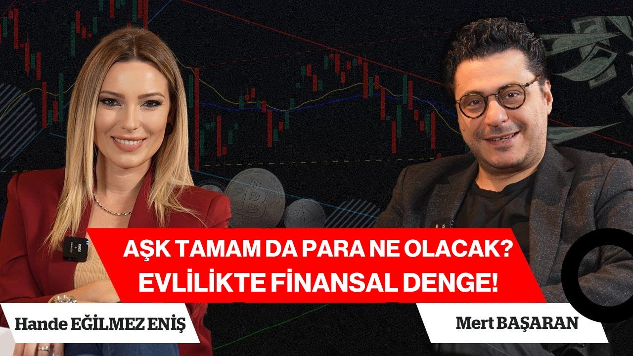 MERT BAŞARAN / Aşk tamam da para ne olacak?  / CEBİMDEKİ DÜNYA / Hande EĞİLMEZ ENİŞ