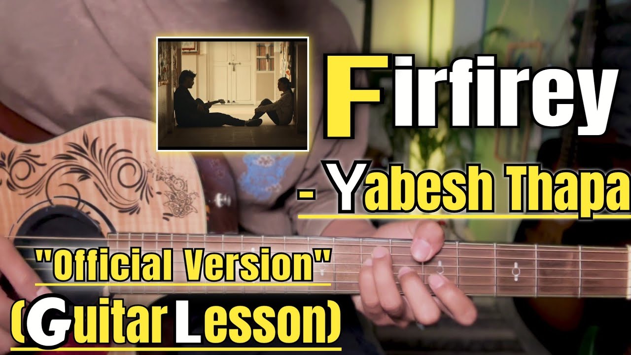 Firfirey - Yabesh Thapa | Guitar Lesson | Official Version | 