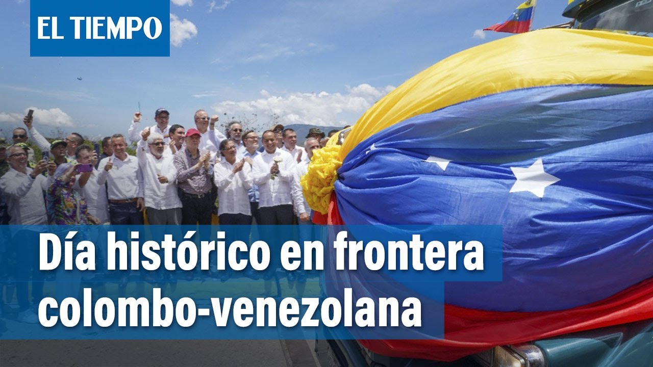 Día histórico por la reapertura en el puente Simón Bolívar de Colombia y Venezuela | El Tiempo