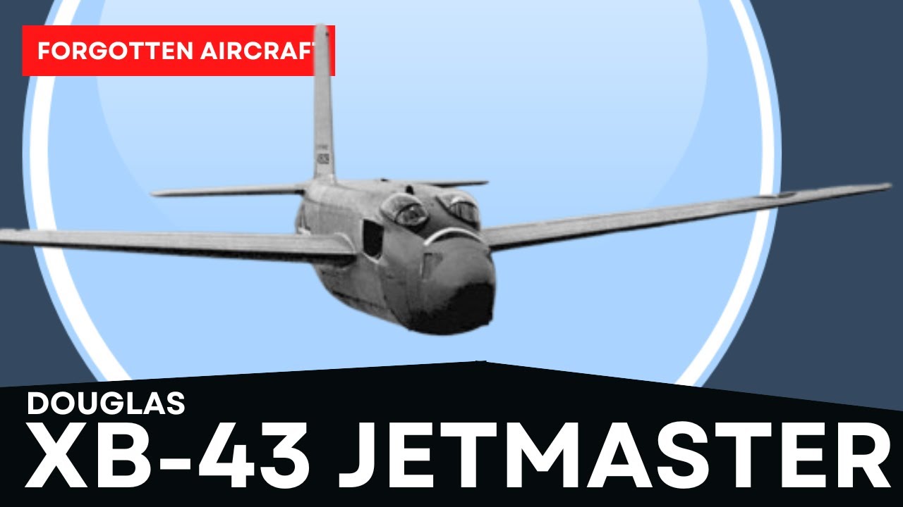 The Douglas XB-43 Jetmaster; America’s First Jet Bomber
