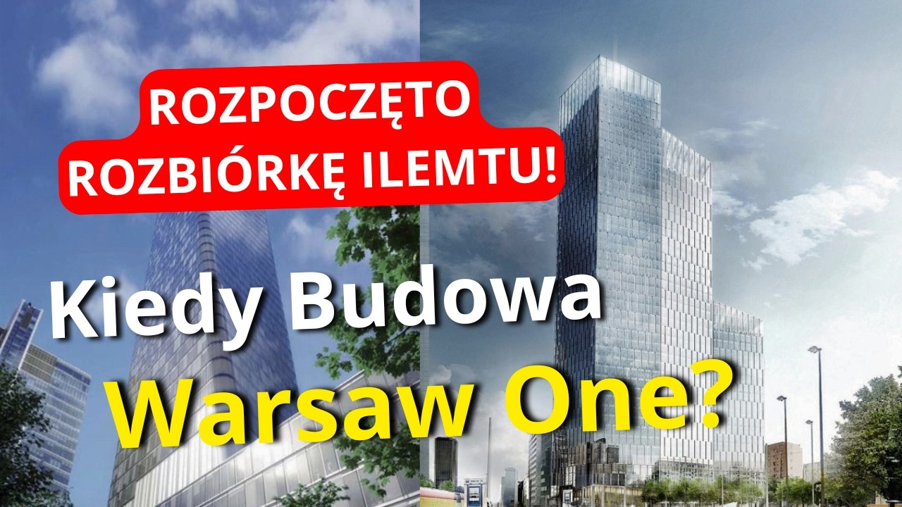 ROZPOCZĘŁA SIĘ ROZBI&Oacute;RKA BIUROWCA ILMET! Budowa Wieżowca Warsaw One CORAZ BLIŻEJ!