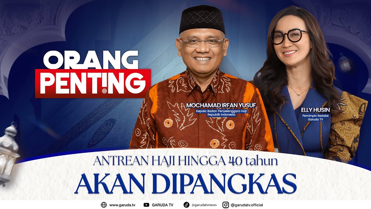 [FULL] Antrean Haji Hingga 40 Tahun akan Dipangkas I ORANG PENTING