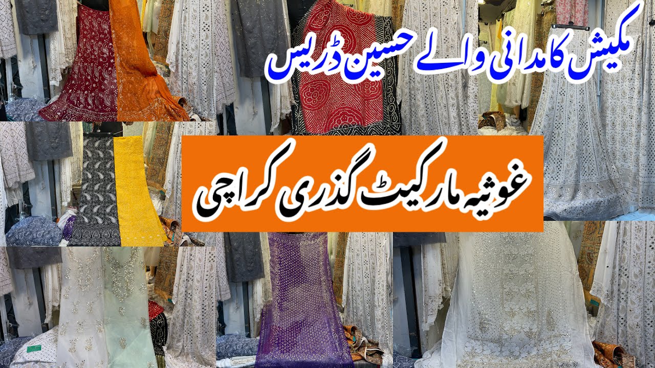 Ghousia Market Gizri Karachi-maxi,fancy dress,original indian Kamdani Shopping-Local Bazar Pakistan