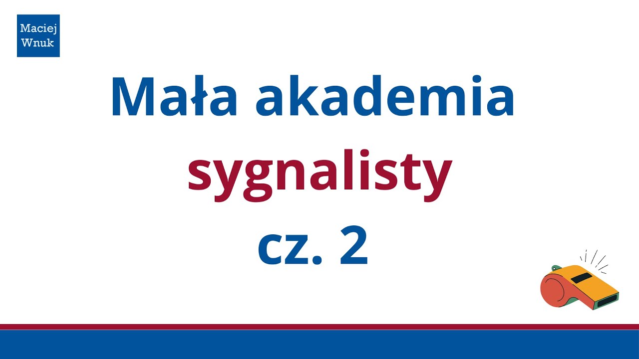 Mała akademia sygnalisty, cz. 2