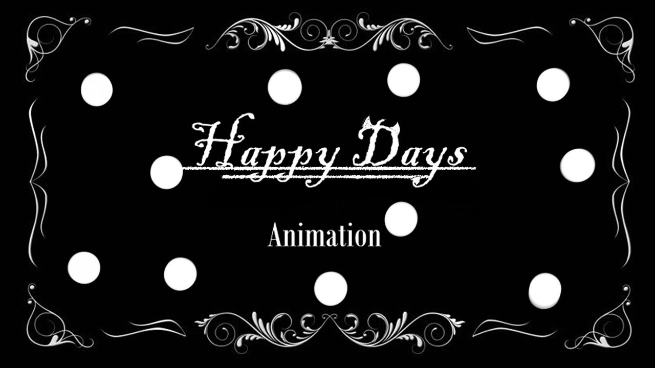 Happy Days [Animation ]