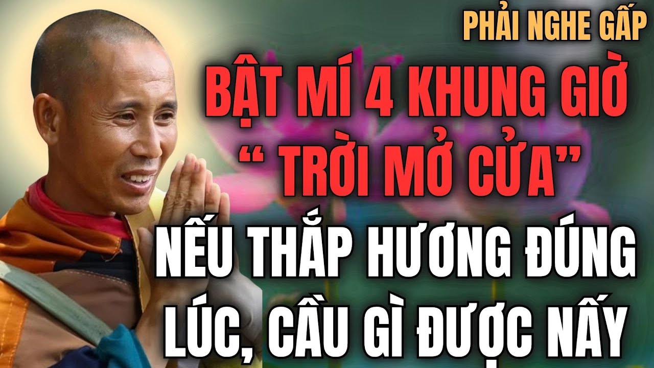 Thầy Thích Minh Tuệ Tiết Lộ: 4 Giờ “Trời Mở Cửa” – Cầu Tiền Có Tiền, Cầu Khỏe Hết Bệnh!