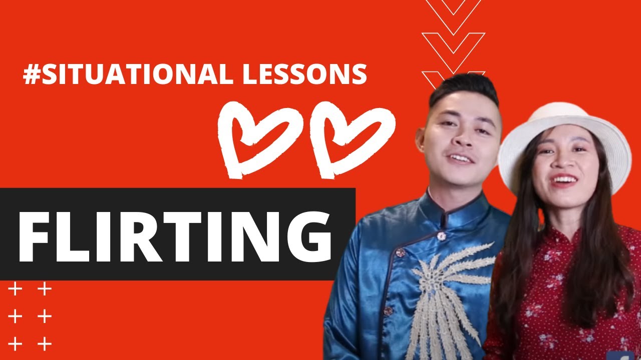 HOW TO TO FLIRT IN VIETNAMESE - THẢ THÍNH