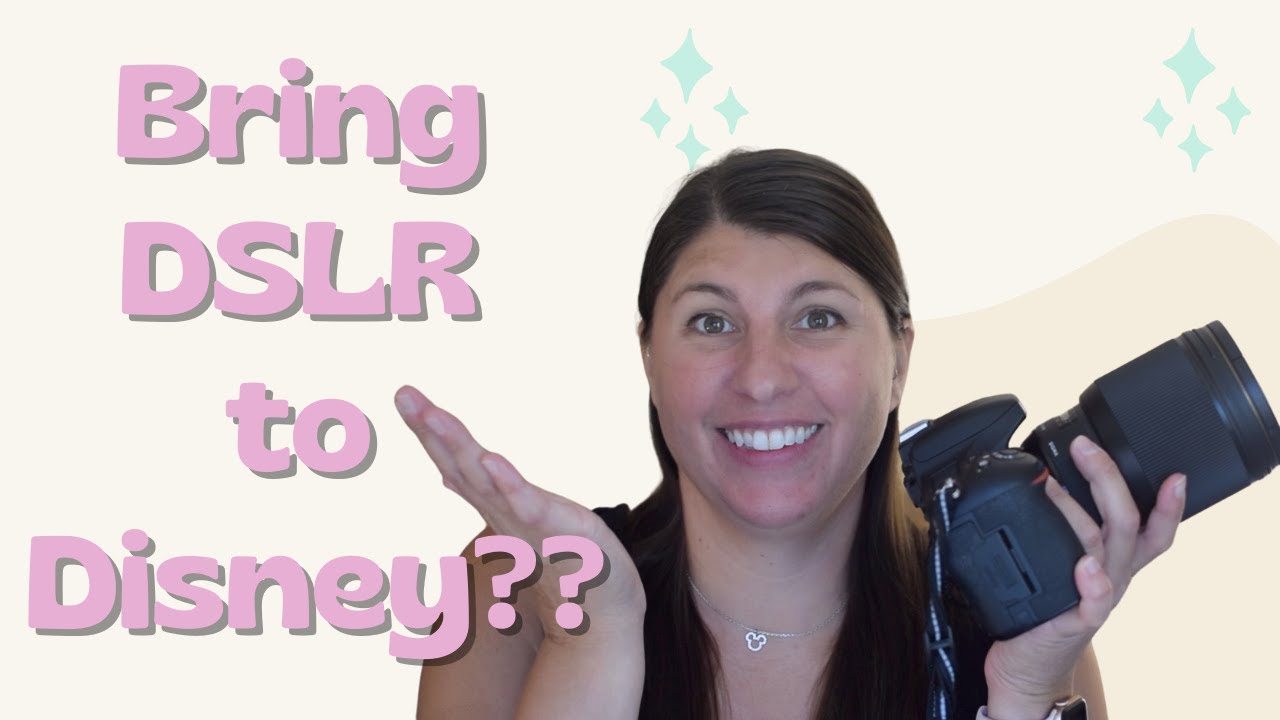 Should you bring your DSLR to Disney?  Think about these 7 things before packing your heavy camera!