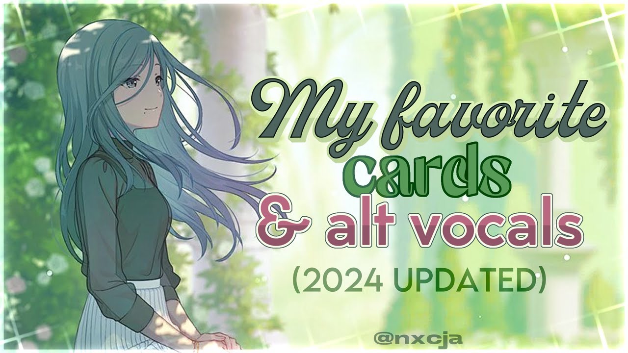 My favorite Project SEKAI cards and alt vocals for each character! [2024 UPDATE]