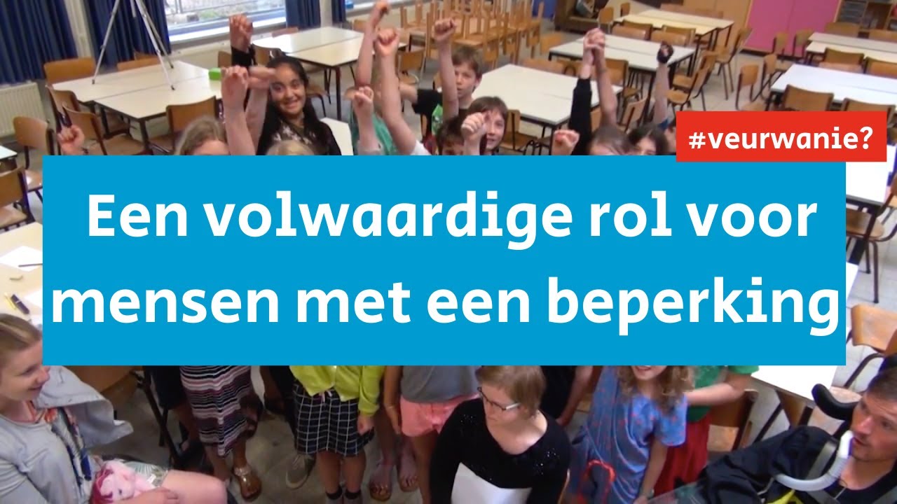 Personen met een beperking die een volwaardige rol opnemen | #veurwanie (waarom niet?)