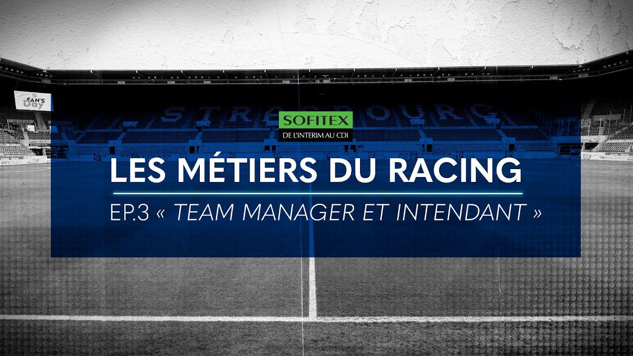 Les m&eacute;tiers du Racing par Sofitex - &eacute;pisode 3 : Team Manager et Intendant