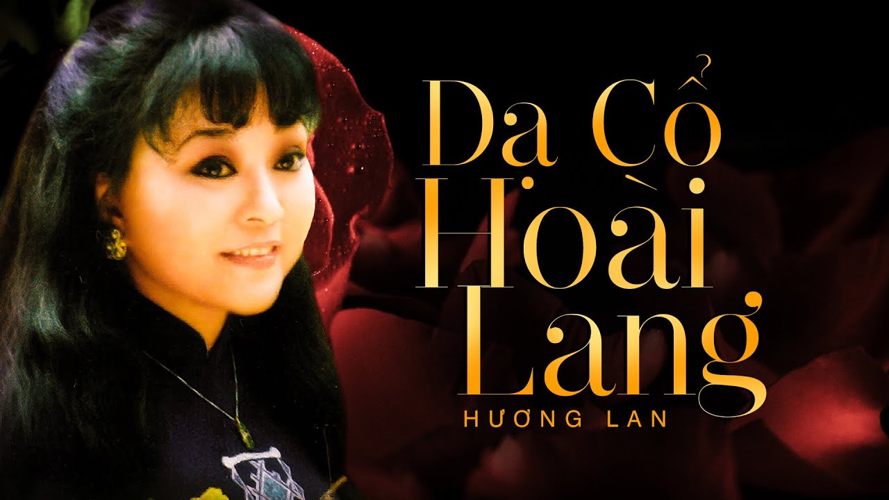 Dạ Cổ Hoài Lang - Hương Lan || Giọng ca ĐẲNG CẤP dòng nhạc vàng xưa lấy đi NƯỚC MẮT người nghe
