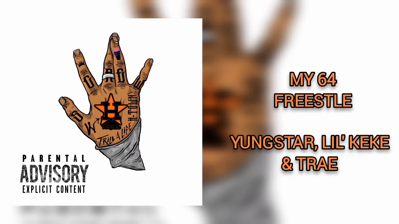 My '64 Freestyle Feat. Yungstar, Lil Keke & Trae (Audio)