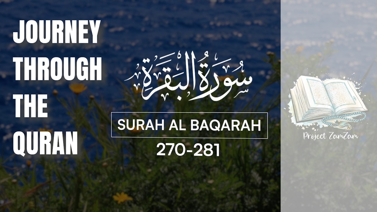 Ep.29: Blessings of Sadaqah & Dangers Of Riba | Surah Al-Baqarah 270-281 | Journey Through The Quran