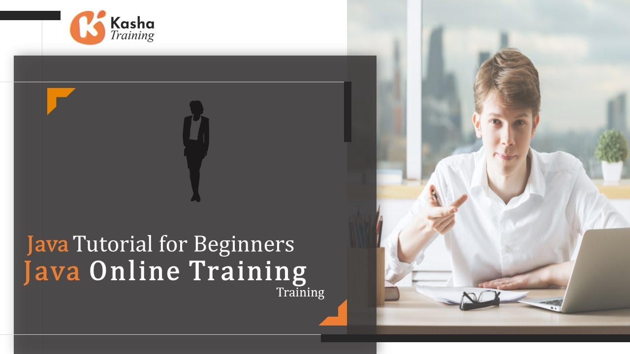 Java Tutorial for Beginners | Java Online Training | Introduction to Java Programming - Kasha