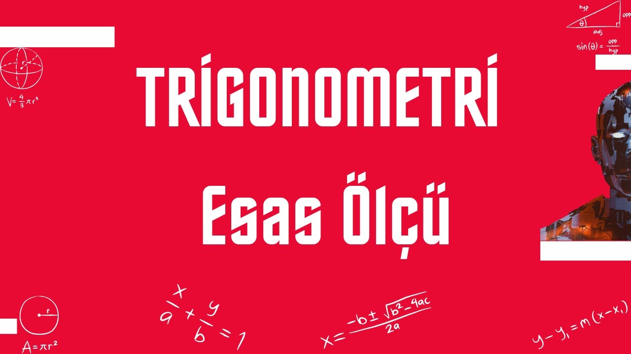 TRİGONOMETRİ - ESAS ÖLÇÜ