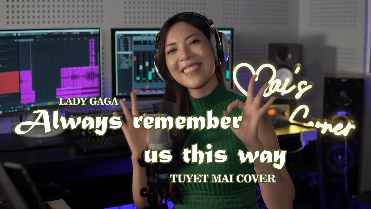 Always Remember Us This Way | Lady Gaga | Tuyet Mai Cover