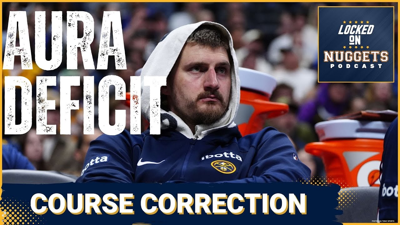 AURA DEFICIT: Nuggets Culture Needs A Course Correction