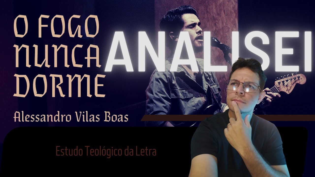 O FOGO NUNCA DORME | Análise da Letra