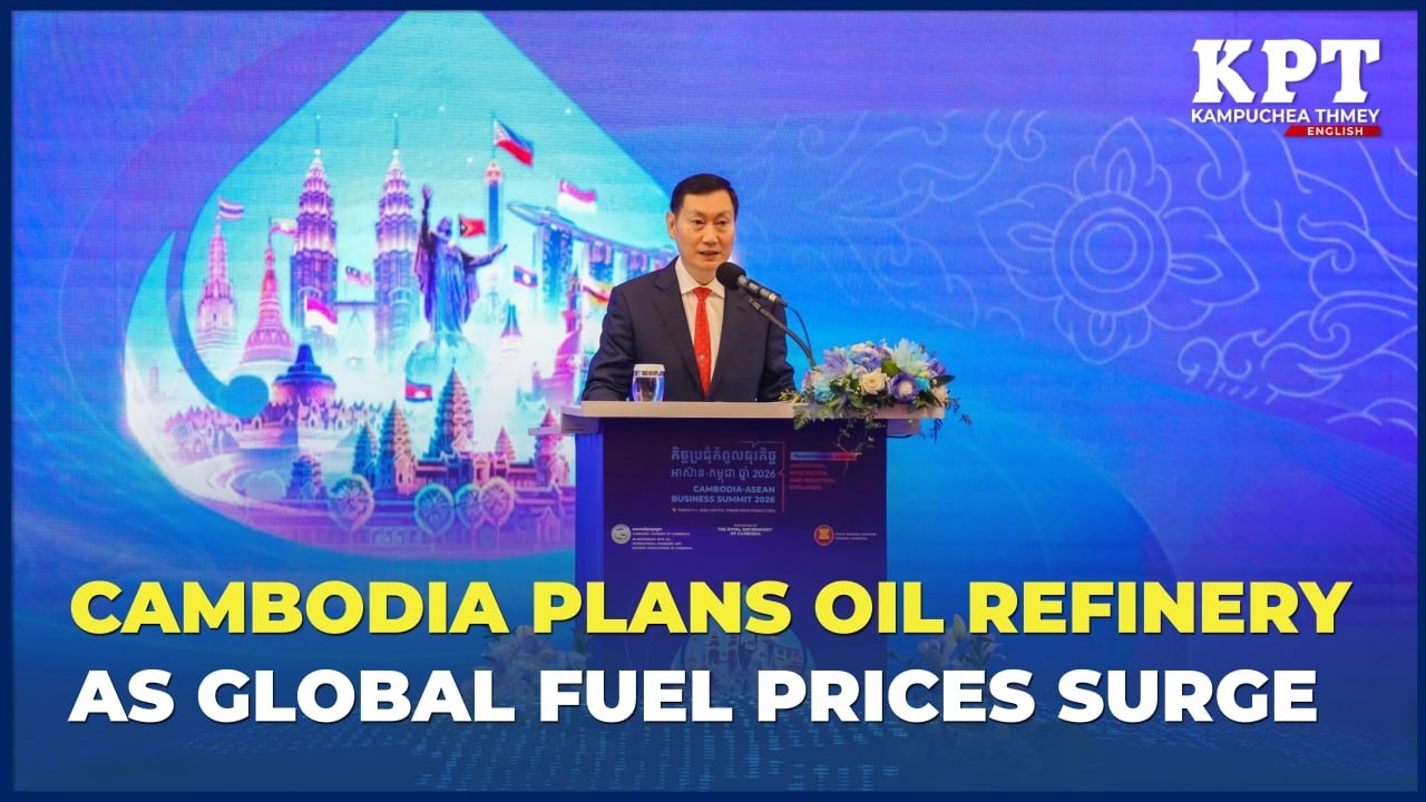 Cambodia Plans Oil Refinery as Global Fuel Prices Surge