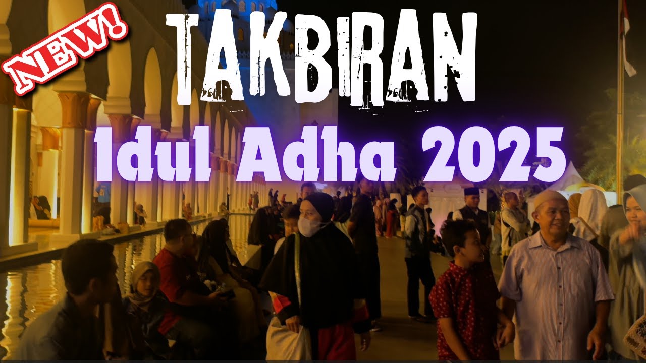 Takbiran Idul Adha 2025 Terbaru Paling Merdu - Gema Takbir Idul Adha 2025 1446H