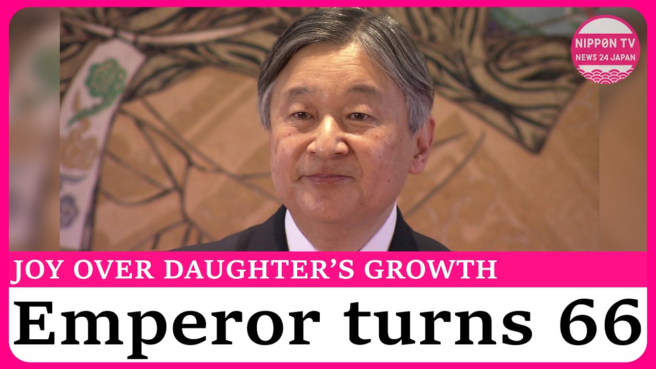 Emperor Naruhito turns 66, rejoices in daughter Princess Aiko’s growth