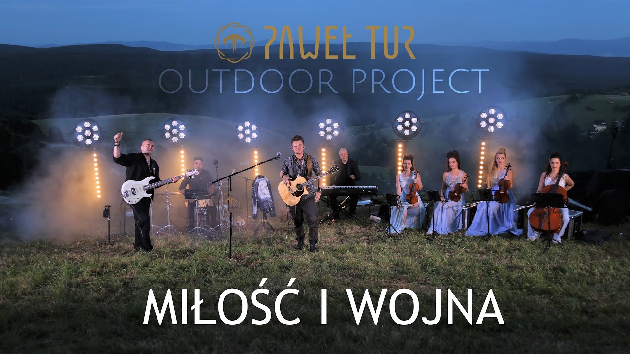 PAWEŁ TUR - Miłośc i Wojna (Outdoor Project)