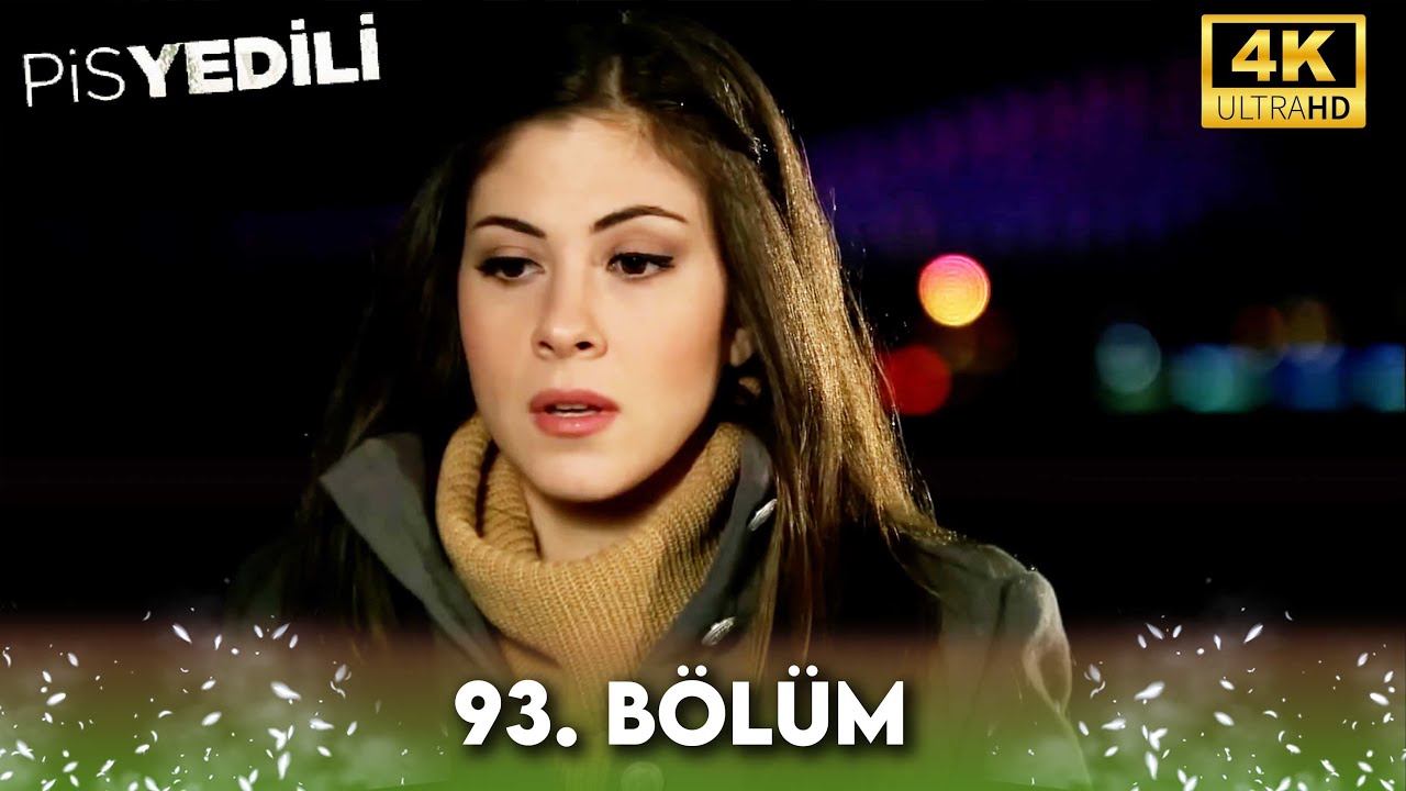 Pis Yedili 93. Bölüm 4K Ultra HD