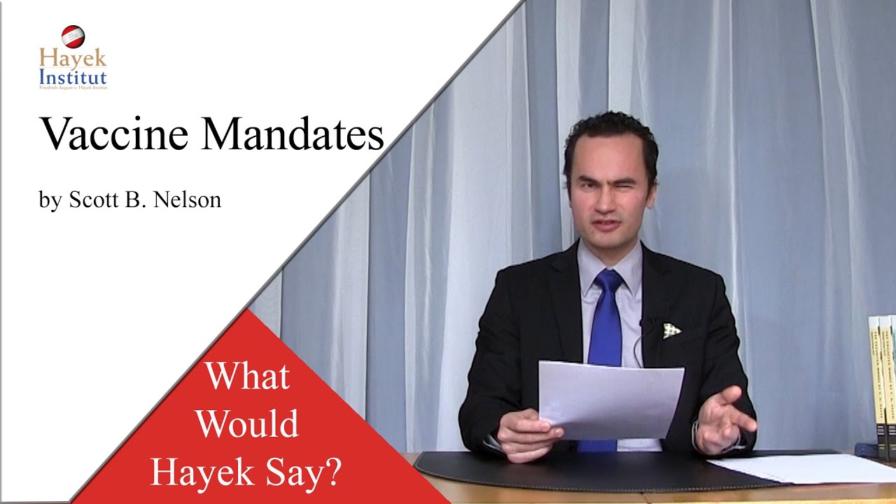 Vaccine Mandates [What Would Hayek Say?]
