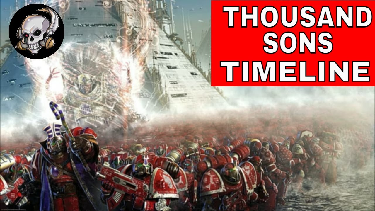 THOUSAND SONS TIMELINE FOR WARHAMMER 40000